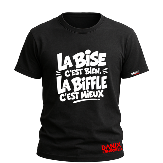 T-shirt LA BISE C'EST BIEN, LA BIFFLE C'EST MIEUX